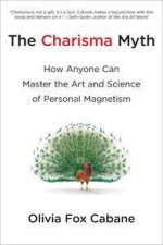 The Charisma Myth How Anyone Can Master the Art and Science of Personal Magnetism