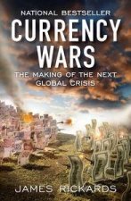 Currency Wars The Making Of The Next Global Crisis