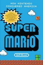 Super Mario How Nintendo Conquered America