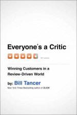 Everyones A Critic Winning Customers In A ReviewDriven World