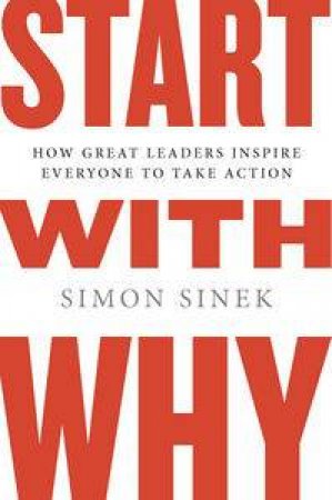 Start with Why by Simon Sinek