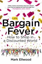 Bargain Fever How to Shop in a Discounted World