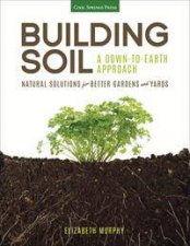 Building Soil A DowntoEarth Approach