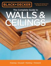 Black  Decker The Complete Guide to Walls  Ceilings