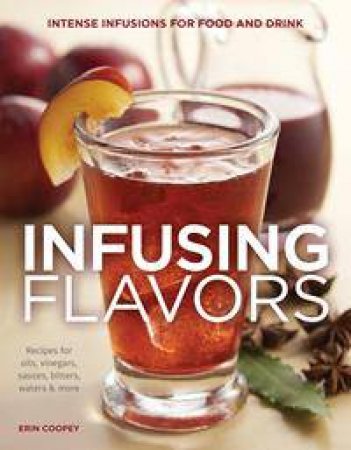 Infusing Flavors by Erin Coopey