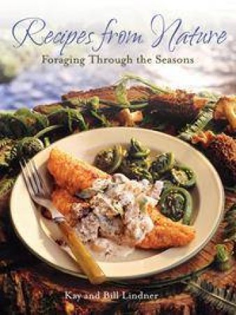 Recipes From Nature by Bill Lindner