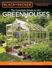 Black  Decker Complete Guide to DIY Greenhouses