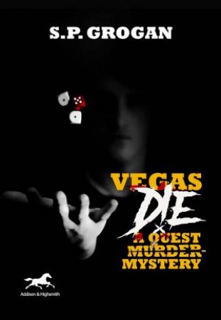 Vegas Die: A Quest Murder Mystery by S. P. Grogan
