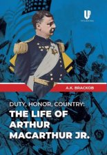 Duty Honor Country The Life Of Arthur MacArthur Jr