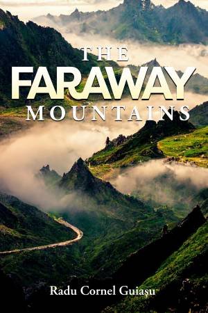 The Faraway Mountains by Radu Guiasu