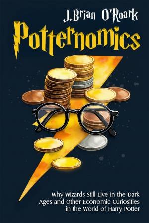 Potternomics by J. Brian O'Roark