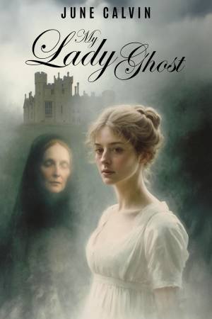 My Lady Ghost by June Calvin