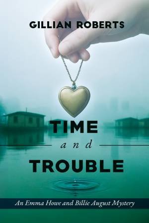 Time and Trouble by Gillian Roberts