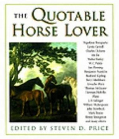 The Quotable Horse Lover by Steven Price