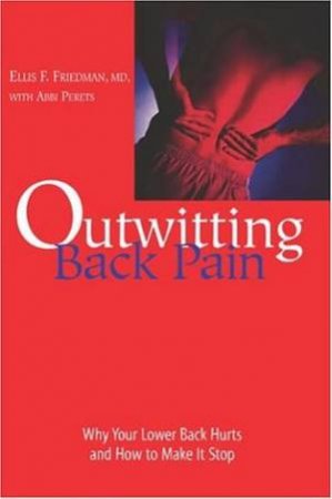 Outwitting Back Pain by Dr Ellis Friedman