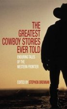 The Greatest Cowboy Stories Ever Told