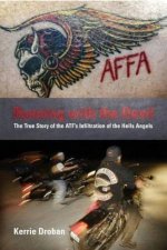 Running With The Devil The True Story Of The ATFs Infiltration Of The Hells Angels