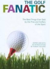 The Golf Fanatic The Best Things Ever Said By The Pros And Duffers Of The Sport