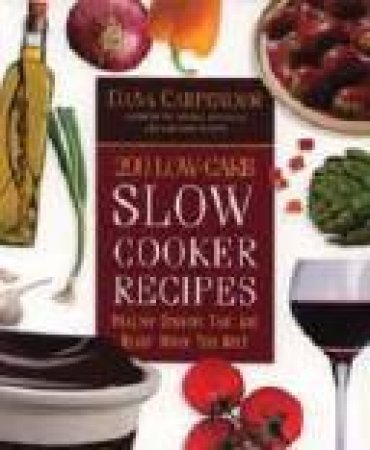 200 Low-Carb Slow Cooker Recipes by Dana Carpender