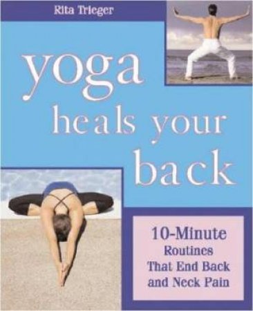 Yoga Heals Your Back by Rita Trieger