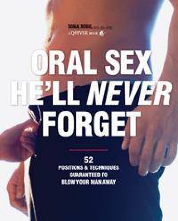 Oral Sex He'll Never Forget by Sonia Borg