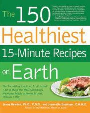 The 150 Healthiest 15Minute Recipes on Earth