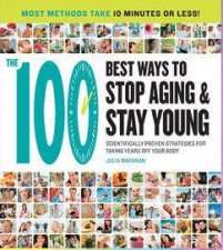 The 100 Best Ways to Stop Aging and Stay Young