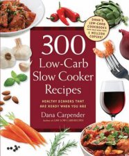 300 LowCarb Slow Cooker Recipes