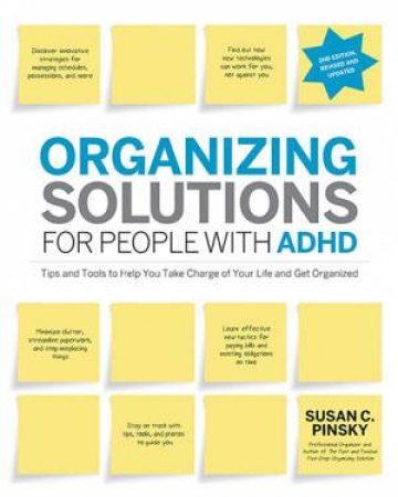 Organizing Solutions for People with ADHD, 2nd Edition-Revised and Updated by Susan C Pinsky