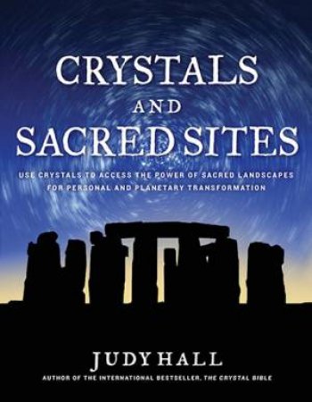 Crystals and Sacred Sites by Judy Hall
