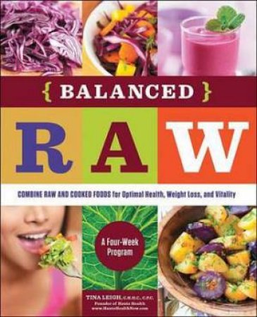 Balanced Raw by Tina Leigh