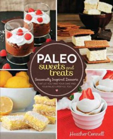 Paleo Sweets and Treats by Heather Connell