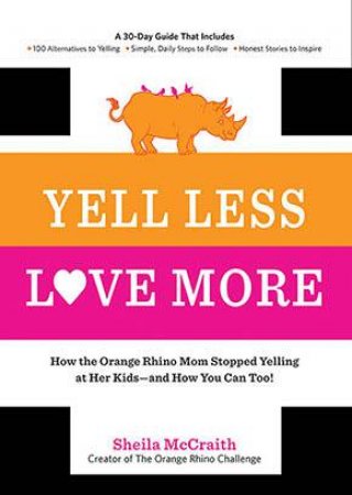 Yell Less, Love More by Sheila Mccraith