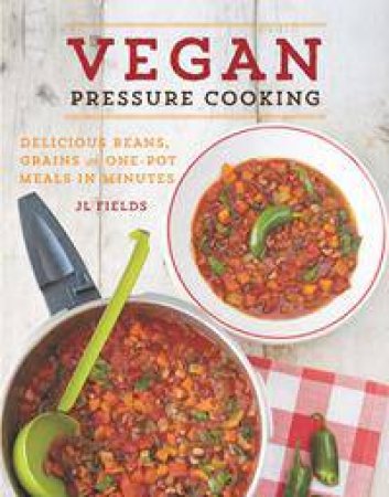 Vegan Pressure Cooking by JL L Fields