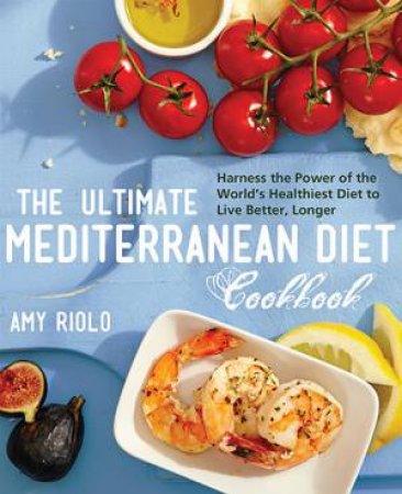 The Ultimate Mediterranean Diet Cookbook