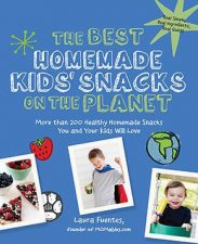 The Best Homemade Kids Snacks On The Planet