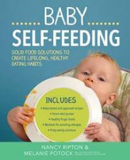 The Complete Guide To Baby SelfFeeding Solid Food Solutions To Create Lifelong Healthy Eating Habits