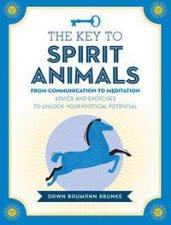 The Key To Spirit Animals From Communication To Meditation