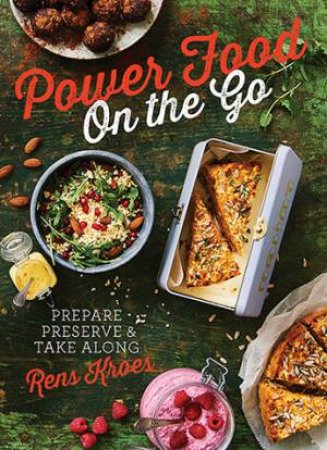 Power Food On The Go by Rens Kroes