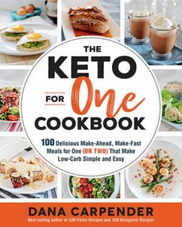 The Keto For One Cookbook by Dana Carpender