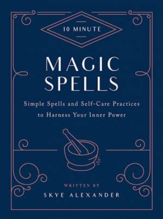 10-Minute Magic Spells by Skye Alexander