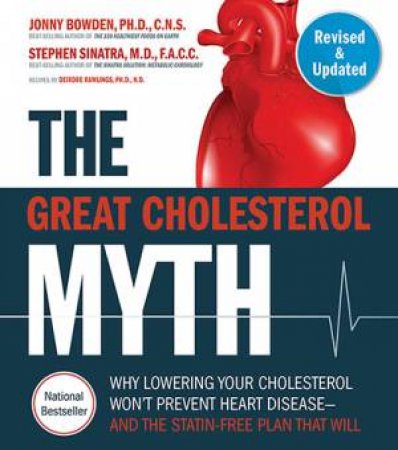 The Great Cholesterol Myth by Jonny Bowden & M.D. Sinatra