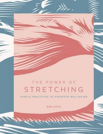 The Power Of Stretching by Bob Doto