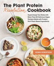 The Plant Protein Revolution Cookbook