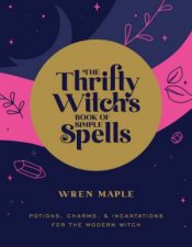 The Thrifty Witchs Book Of Simple Spells