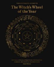 The Ultimate Guide To The Witchs Wheel Of The Year