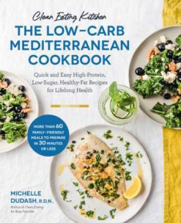 The Low-Carb Mediterranean Cookbook by Michelle Dudash