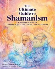 The Ultimate Guide To Shamanism