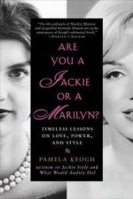 Are You a Jackie or a Marilyn Timeless Lessons on Love Power and Style