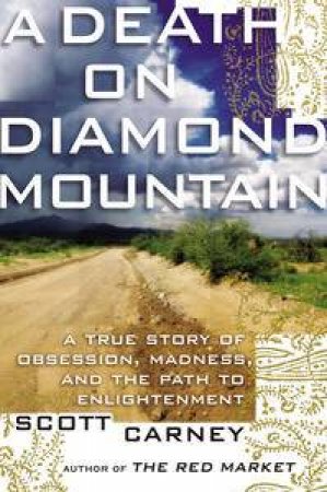 A Death On Diamond Mountain: A True Story Of Obsession, Madness, And The Path To Enlightenment by Eric Jerome Dickey